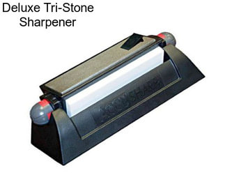Deluxe Tri-Stone Sharpener