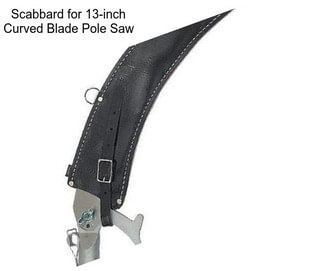 Scabbard for 13-inch Curved Blade Pole Saw