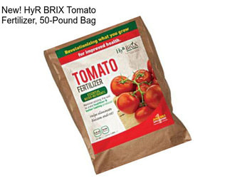 New! HyR BRIX Tomato Fertilizer, 50-Pound Bag