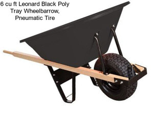 6 cu ft Leonard Black Poly Tray Wheelbarrow, Pneumatic Tire