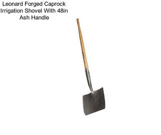 Leonard Forged Caprock Irrigation Shovel With 48in Ash Handle