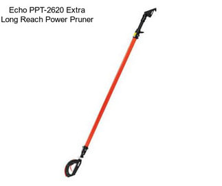 Echo PPT-2620 Extra Long Reach Power Pruner