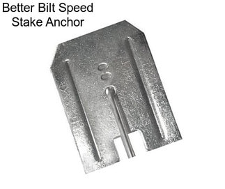 Better Bilt Speed Stake Anchor