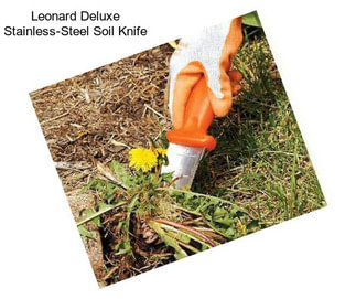 Leonard Deluxe Stainless-Steel Soil Knife