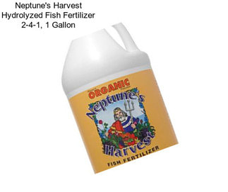 Neptune\'s Harvest Hydrolyzed Fish Fertilizer 2-4-1, 1 Gallon