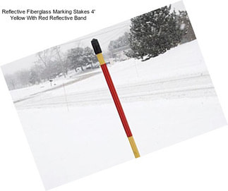 Reflective Fiberglass Marking Stakes 4\' Yellow With Red Reflective Band