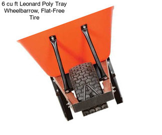 6 cu ft Leonard Poly Tray Wheelbarrow, Flat-Free Tire