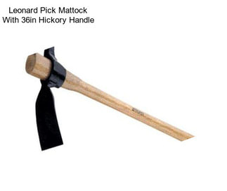 Leonard Pick Mattock With 36in Hickory Handle