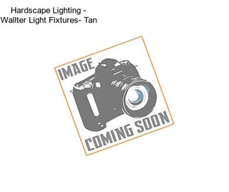 Hardscape Lighting - Wallter Light Fixtures- Tan