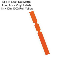 Slip \'N Lock Dot Matrix Loop Lock Vinyl Labels 1in x10in 1000/Roll Yellow