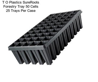 T O Plastics SureRoots Forestry Tray 50 Cells 25 Trays Per Case