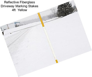 Reflective Fiberglass Driveway Marking Stakes 4ft  Yellow