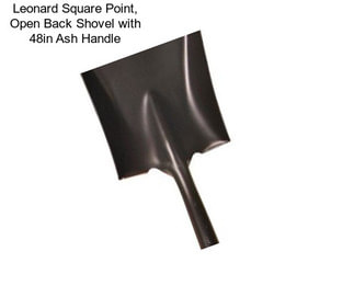 Leonard Square Point, Open Back Shovel with 48in Ash Handle