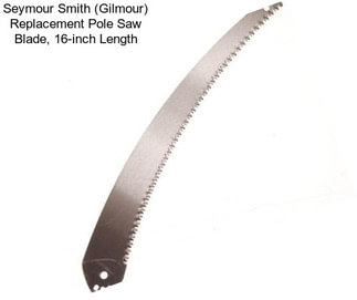 Seymour Smith (Gilmour) Replacement Pole Saw Blade, 16-inch Length