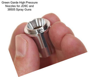 Green Garde High Pressure Nozzles for JD9C and 38505 Spray Guns