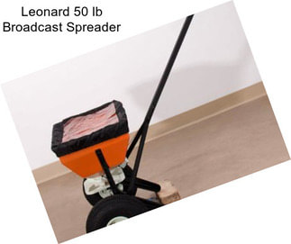 Leonard 50 lb Broadcast Spreader