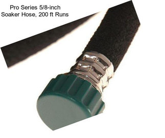 Pro Series 5/8-inch Soaker Hose, 200 ft Runs