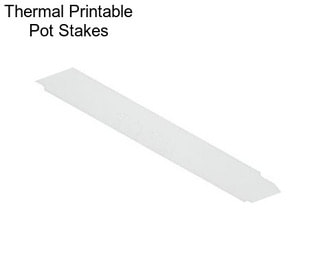 Thermal Printable Pot Stakes