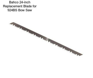Bahco 24-inch Replacement Blade for 924BS Bow Saw