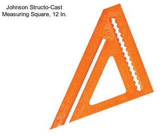 Johnson Structo-Cast Measuring Square, 12 In.