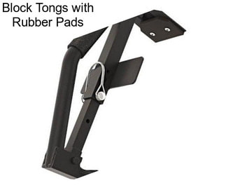 Block Tongs with Rubber Pads