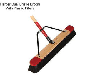 Harper Dual Bristle Broom With Plastic Fibers