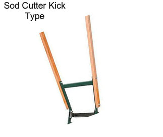 Sod Cutter Kick Type