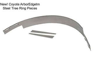 New! Coyote ArborEdgetm Steel Tree Ring Pieces