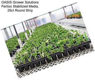 OASIS Grower Solutions Fertiss Stabilized Media, 25ct Round Strip