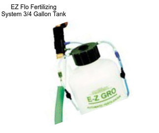 EZ Flo Fertilizing System 3/4 Gallon Tank