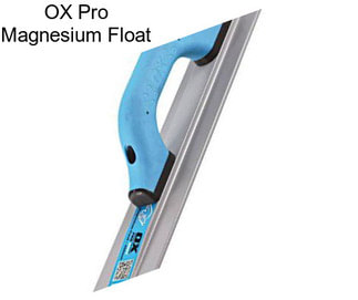 OX Pro Magnesium Float