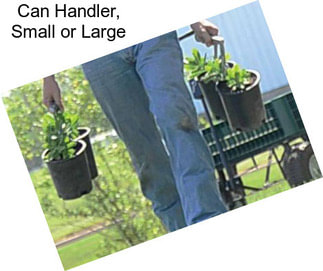 Can Handler, Small or Large