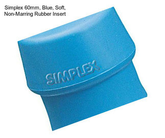 Simplex 60mm, Blue, Soft, Non-Marring Rubber Insert