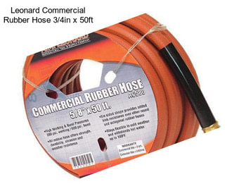 Leonard Commercial Rubber Hose 3/4in x 50ft