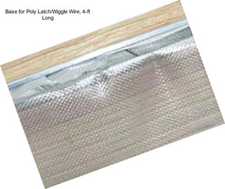 Base for Poly Latch/Wiggle Wire, 4-ft Long
