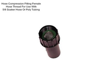 Hose Compression Fitting Female Hose Thread For Use With 5/8\