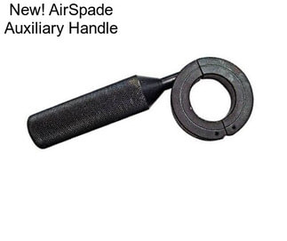 New! AirSpade Auxiliary Handle