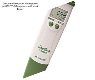 GroLine Waterproof Hydroponic pH/EC/TDS/Temperature Pocket Tester