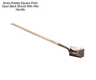 Ames Kodiak Square Point Open Back Shovel With 48in Handle