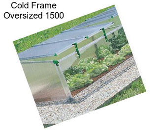 Cold Frame Oversized 1500