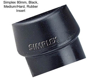 Simplex 80mm, Black, Medium/Hard, Rubber Insert