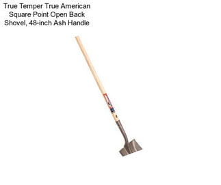 True Temper True American Square Point Open Back Shovel, 48-inch Ash Handle