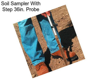 Soil Sampler With Step 36in. Probe