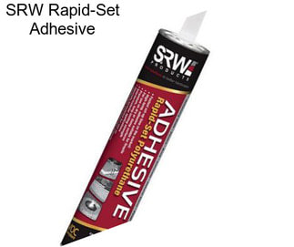 SRW Rapid-Set Adhesive