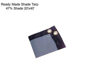 Ready Made Shade Tarp  47% Shade 20\'x40\'