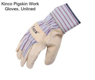 Kinco Pigskin Work Gloves, Unlined