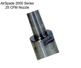 AirSpade 2000 Series 25 CFM Nozzle