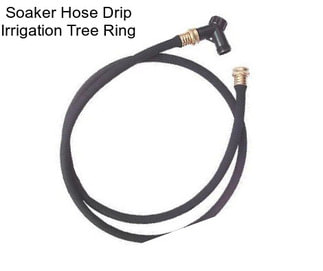 Soaker Hose Drip Irrigation Tree Ring