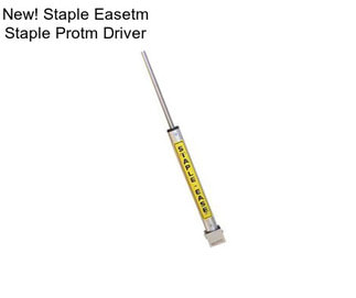 New! Staple Easetm Staple Protm Driver