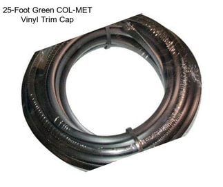 25-Foot Green COL-MET Vinyl Trim Cap